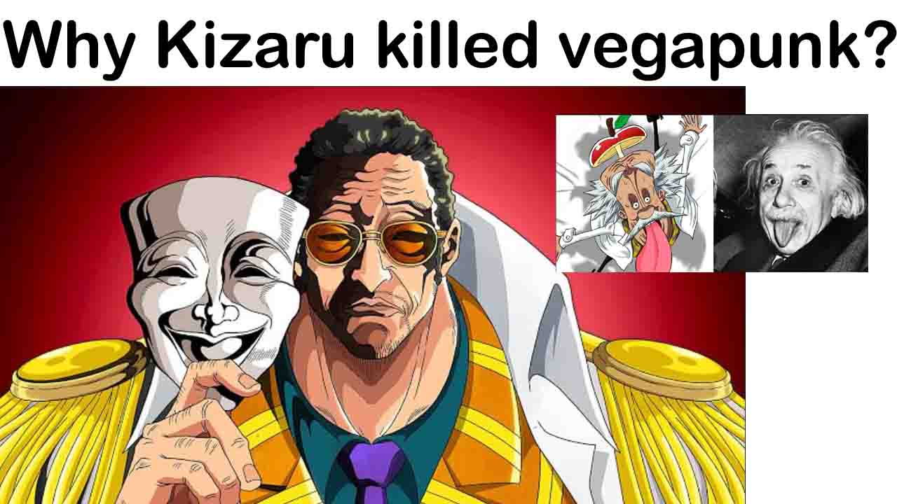 Why Kizaru killed vegapunk?