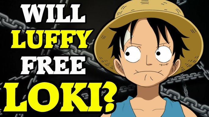 Luffy will FREE Loki in one Piece ?